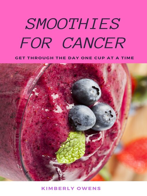 Title details for SMOOTHIES FOR CANCER by Kimberly Owens - Available